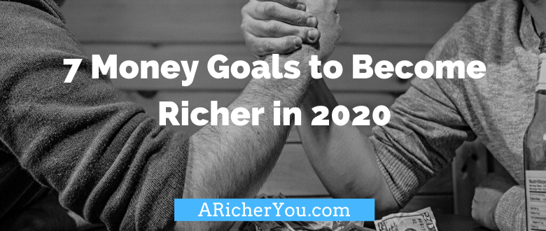 7 Money Goals to Become Richer in 2020 New Year's Resolutions